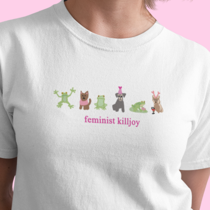 Feminist KillJoy T-shirt, Feminist Tshirt, Frogs and Dog Feminist Tshirt